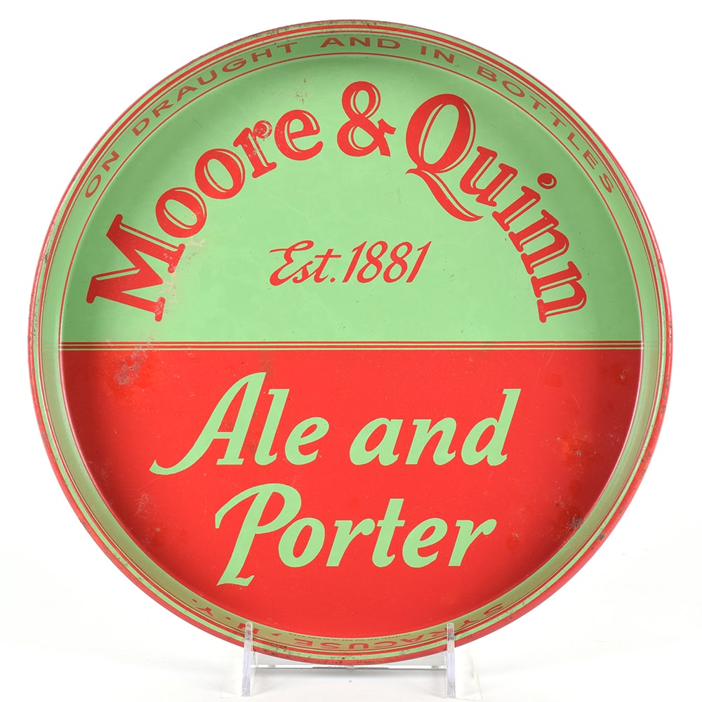 Moore and Quinn Ale and Porter 1930s Serving Tray: Brewer/Business Name: Moore & Quinn Inc., Syracuse, New York Manufacturer/Plant: Universal Tray and Sign Co., New York, NY Date of manufacture: circa 1930s Contents/Type: N/A Dimensions: 12 inches. 
