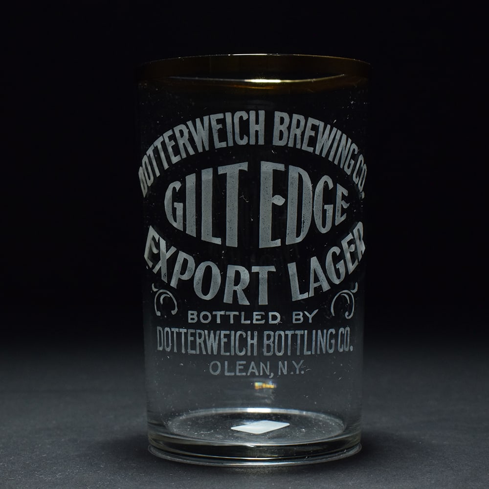 Dotterweich Gilt Edge Export Lager Pre-Pro Etched Glass: Brewer/Business Name: Dotterweich Brewing Co., Olean, New York Manufacturer/Plant: Unknown Date of manufacture:
