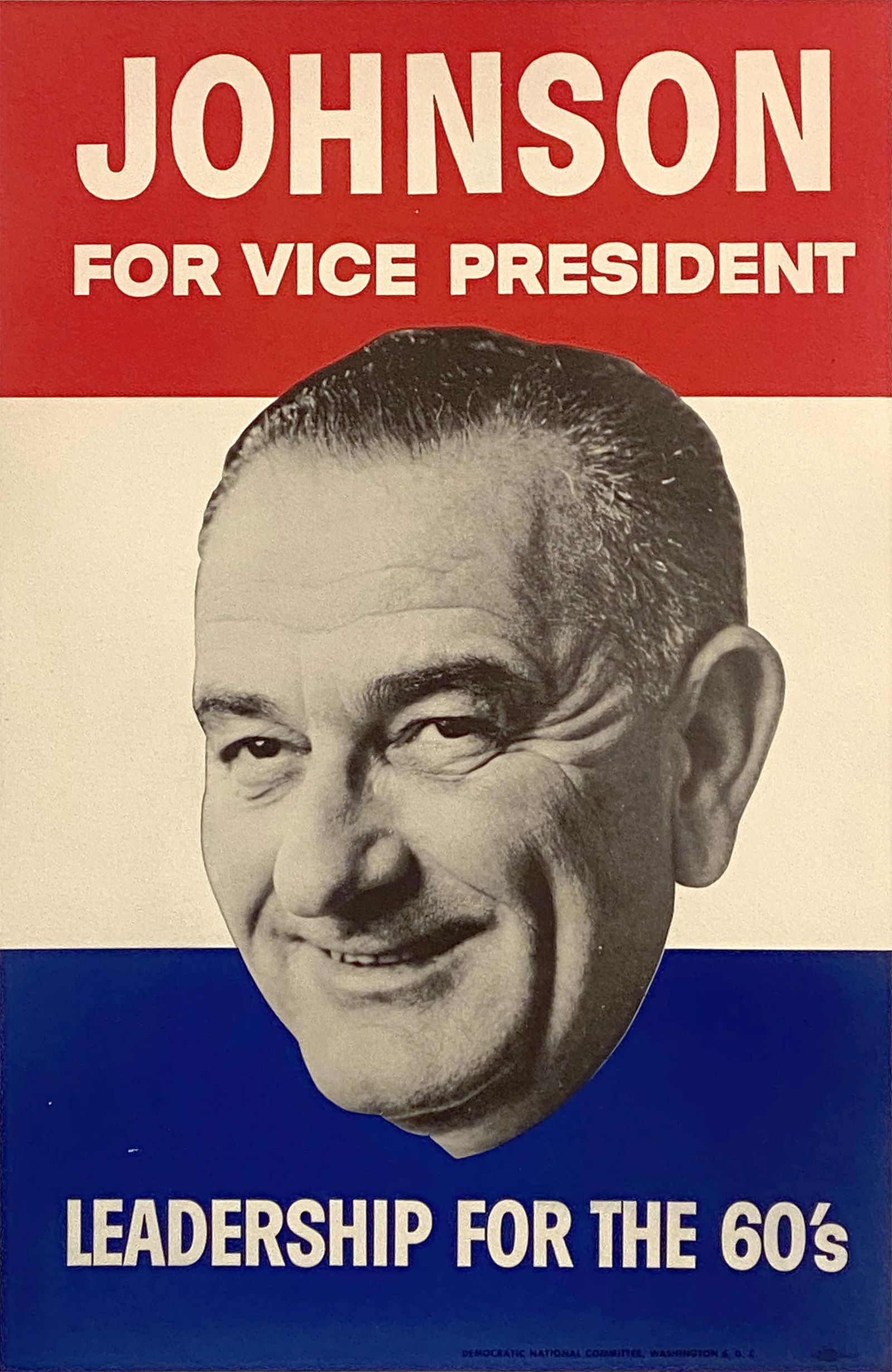 Johnson for Vice President Original Vintage Campaign Poster 1960: Lyndon B. Johnson (1908-1971), known as LBJ, served as the Senate majority leader and later Vice President to John F. Kennedy from 1961-1963 before succeeding him as the 36th President of the United S