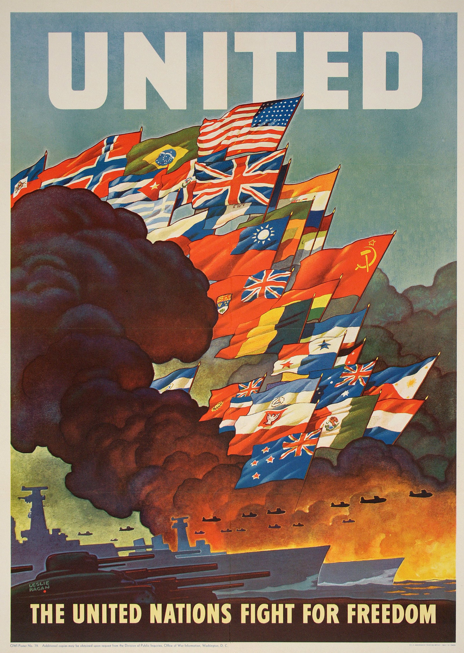 Original Poster by Leslie Ragan - The United Nations Fight For Freedom: The naval and armed forces of the allied countries of World War II are united in this 1943 American issued poster by Leslie Ragan. Ragan was well known for his travel posters that featured billowing c