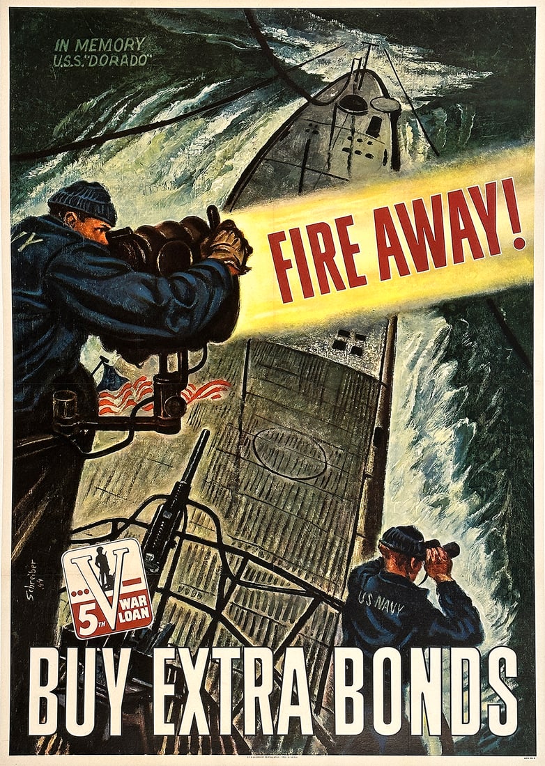 Original American WWII Poster 1944 by Schreiber - Fire Away Buy Extra Bonds Large: Georges Schreiber (1904-1977) commemorates the sinking of the USS Dorado submarine in this 1944 War Bonds poster entitled, Fire Away, for the Fifth War Loan. Schreiber sailed aboard the ship in the su