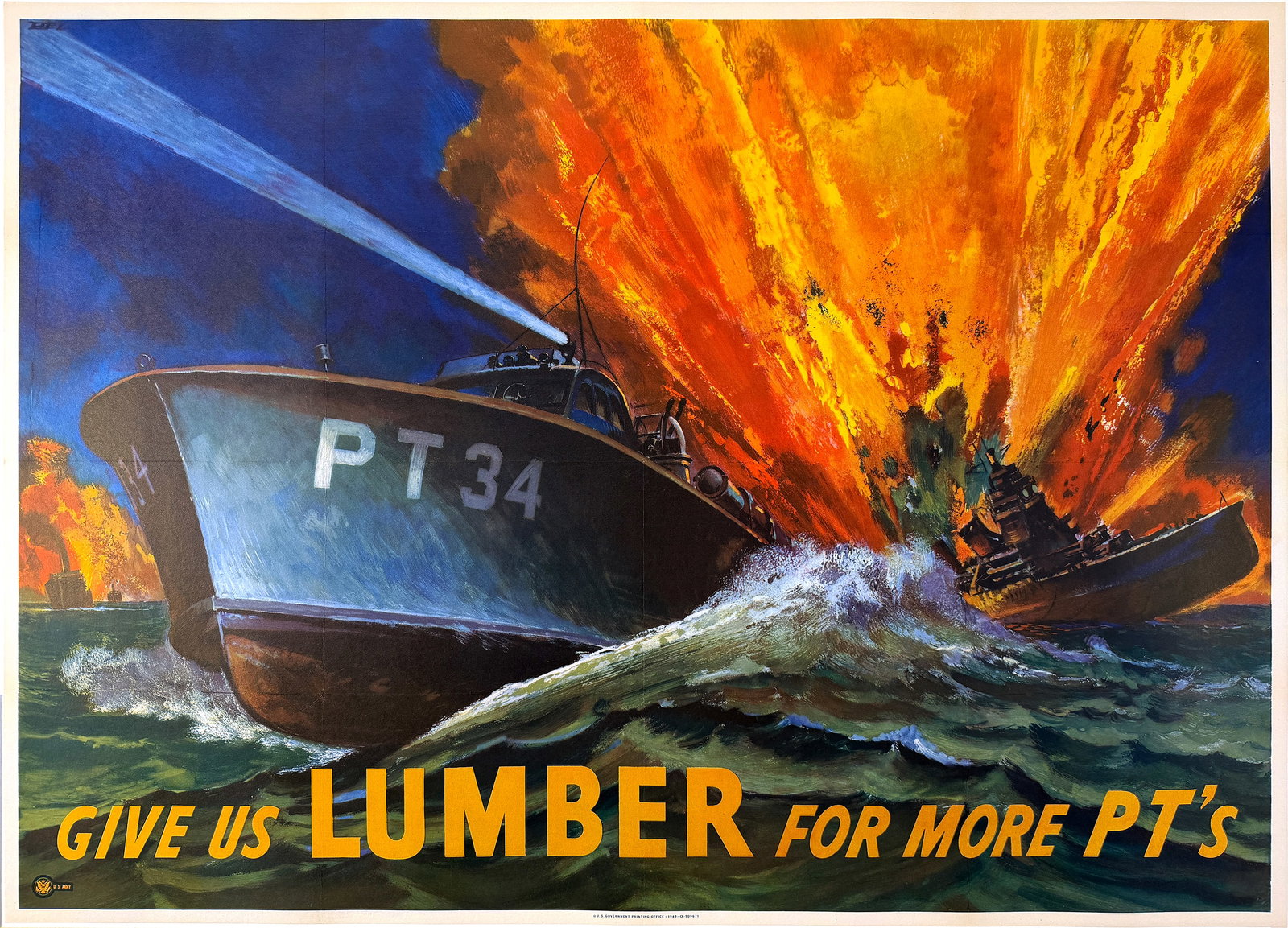 Original Vintage Give Us Lumber For More PT's WWII Poster c1943: This dramatic World War II propaganda poster depicts a U.S. Navy PT boat, marked PT-34, racing across rough seas as it launches a devastating attack against an enemy vessel exploding in flames behind 