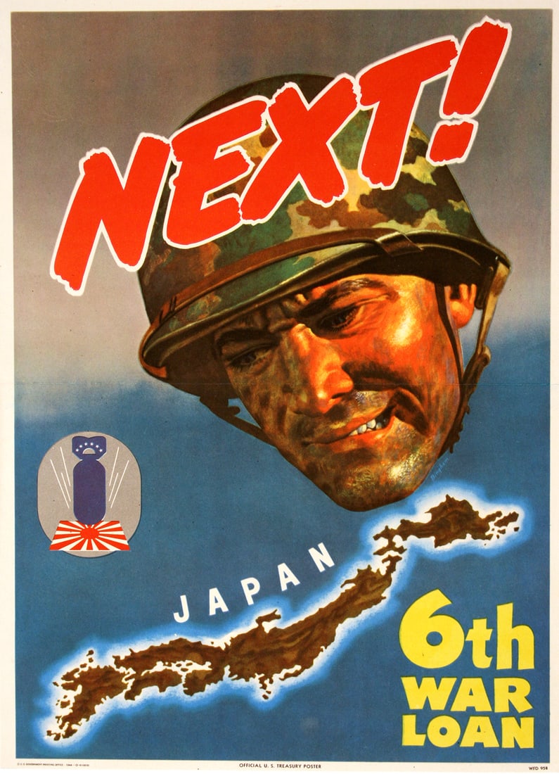 Original Vintage WWII Poster Next! Japan 6th War Loan - Medium by James R. Bingham 1944: Next! 6th War Loan is a 1944 WWII American propaganda poster by James R. Bingham. The 6th War Loan emphasized a drive to target Japan in the South Pacific front. The image shows a rugged American sold