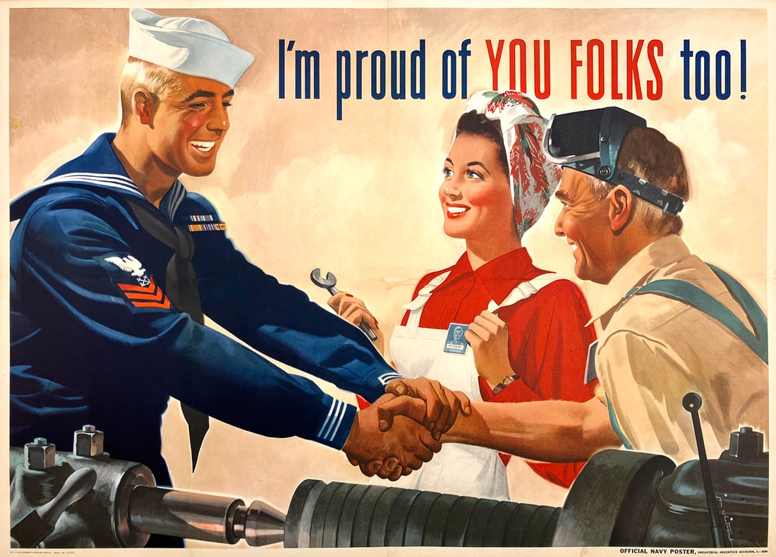 Original Vintage WWII I'm Proud of You Folks Too Poster by John Whitcomb 1944: This uplifting World War II Navy poster emphasizes unity between America’s servicemen and the home front workforce. A smiling sailor in uniform warmly shakes hands with a male industrial worker, whi