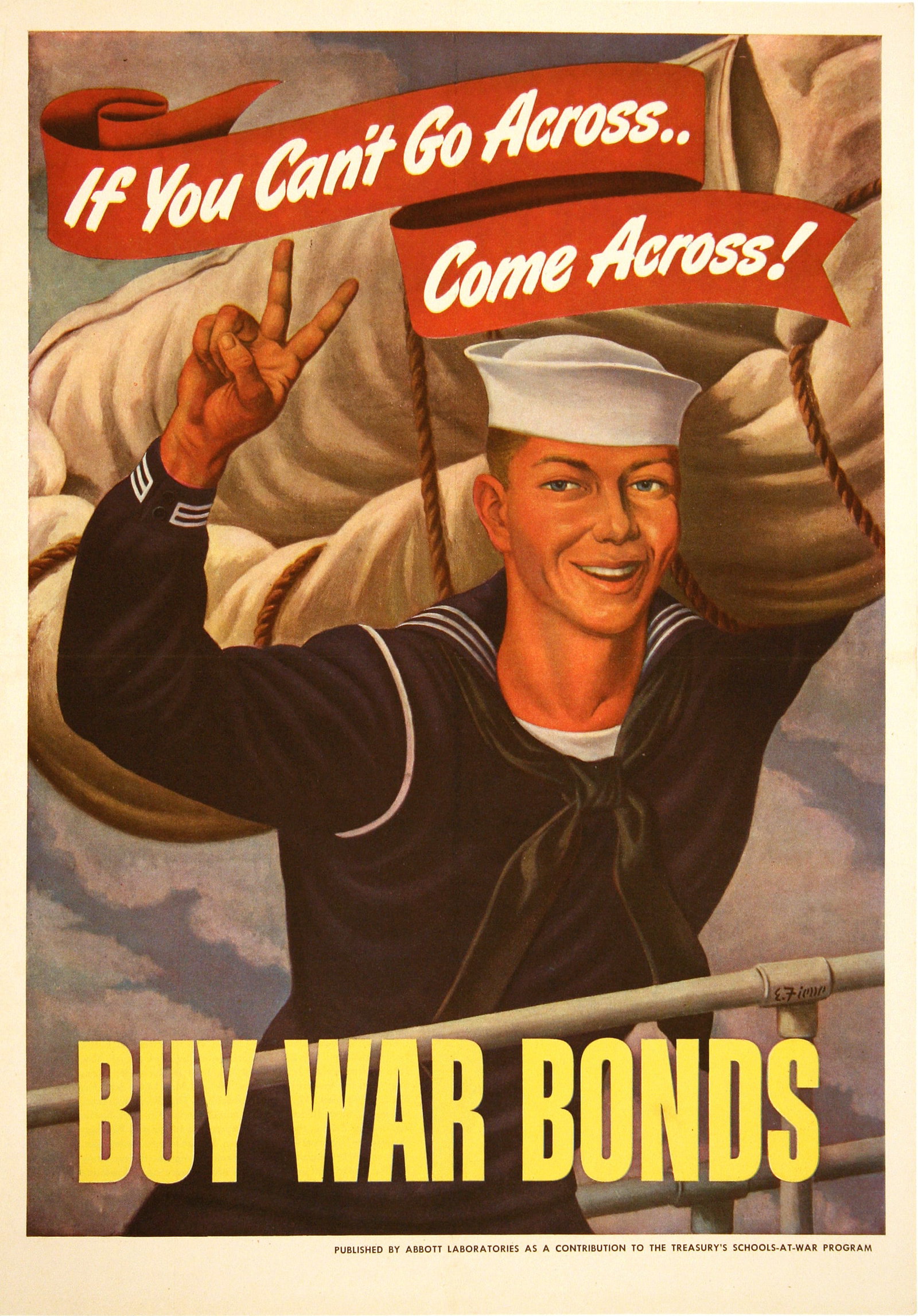 Original World War II Poster 1943 for Abbott Labs - If You Can't Go Across Come Across by Ernest: This poster design was commissioned by Abbott Labs, a medical products company that supplied the United States military forces in World War I and II . The text on the bottom of the poster reads "Publi