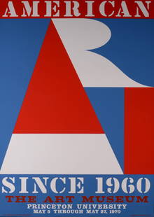 Robert Indiana - American Art Since 1960, The Art Museum, 1970: Robert Indiana (1928-2018)American Art Since 1960, The Art Museum, Princeton University, May 5 through May 27, 1970, 1970Large silkscreen in colors on wove paper.With the imprint copyright "Robert Ind