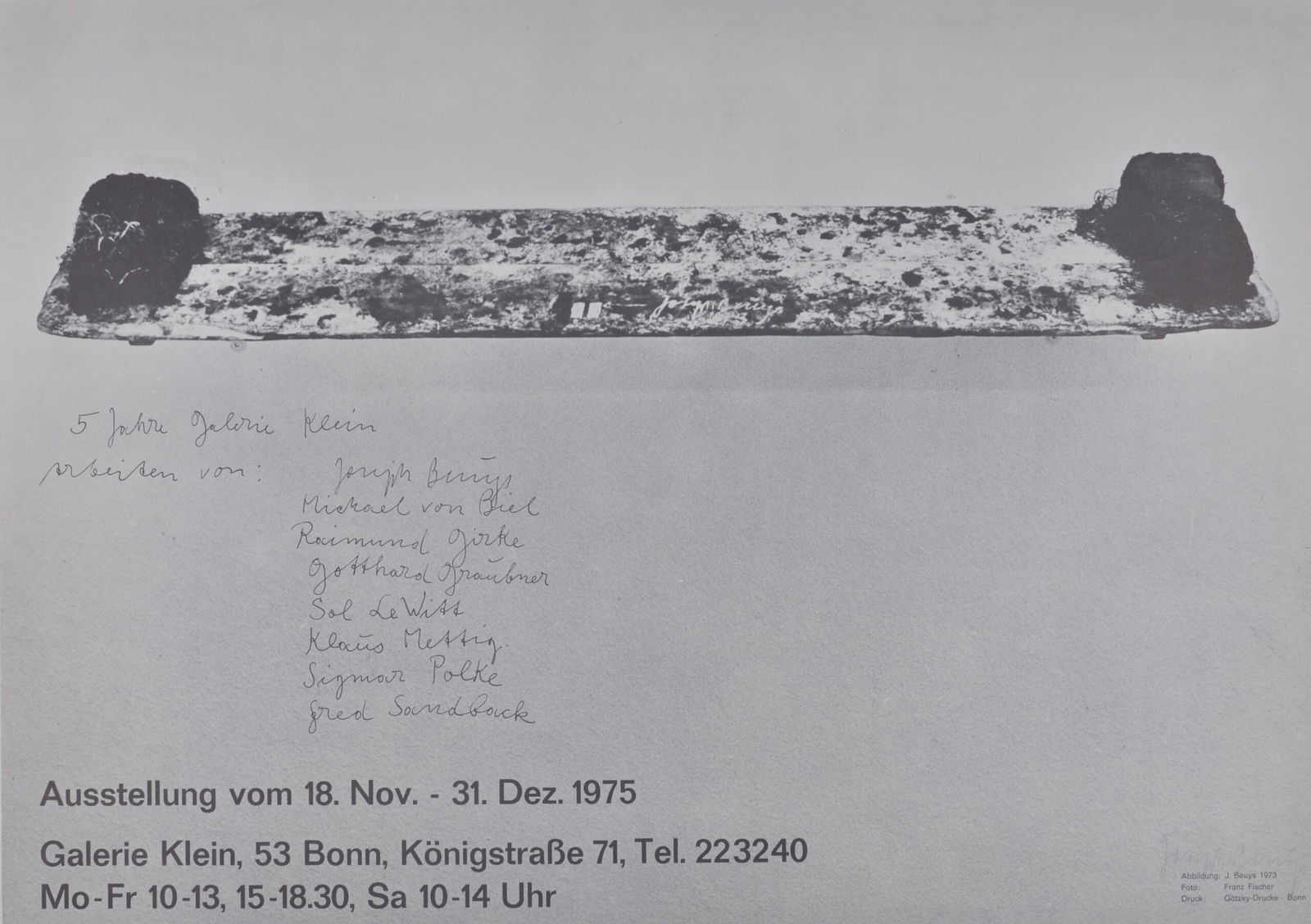 Joseph Beuys : 5 Jahre Galerie Klein, 1975: Joseph Beuys (1921-1986)5 Jahre Galerie Klein, 1975Offset litho poster on paper.Hand signed lower right.Dimensions:• Sheet size: 49.5 × 69.9 cm - 19 1/2 × 27 1/2 inWorldwide shipping via DHL or