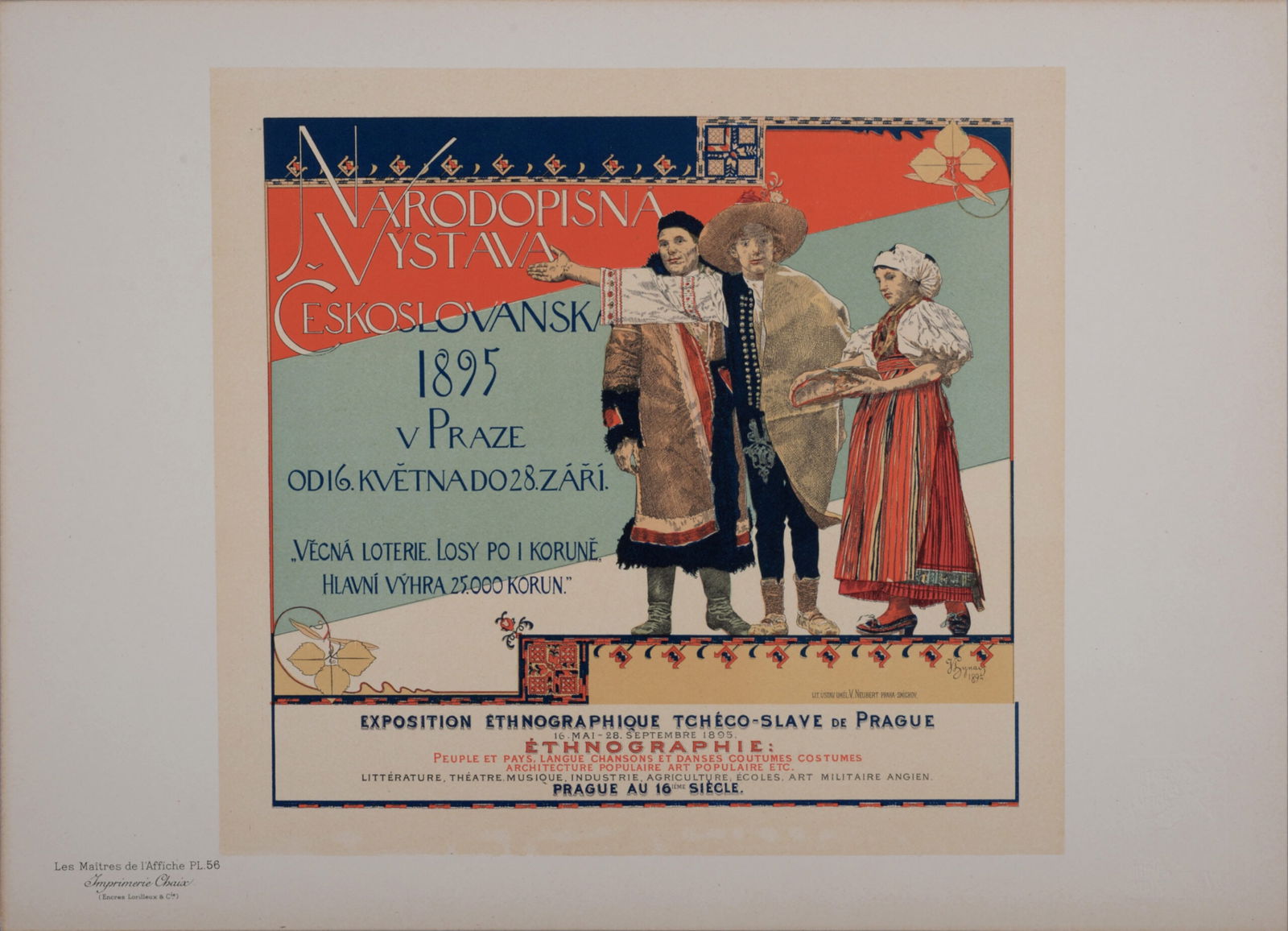 Vojtech Hynais : Les Maitres de L’Affiche - Exposition Ethnographique de Prague, 1897: Vojtech Hynais (1854-1925)Exposition Ethnographique de Prague, 1897Les Maitres de L’Affiche : PL. 56Lithograph on wove paper.Signed on the plate lower right margin.Dimensions :+ Size of the sheet :