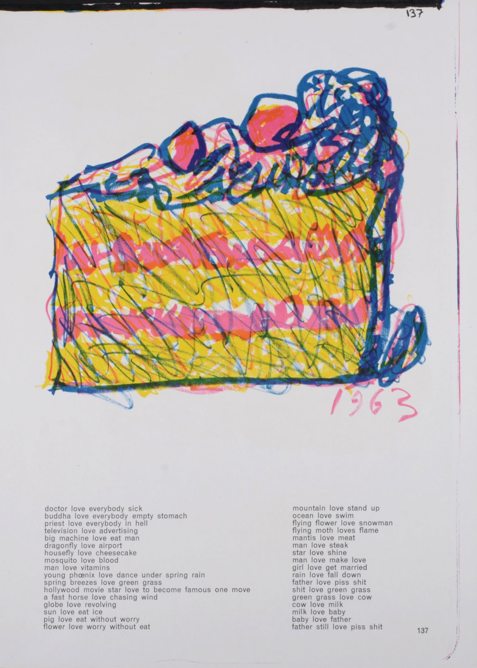 Claes Oldenburg - All Kinds of Love (Cake), 1964: Claes Oldenburg (1929-2022)All Kinds of Love (Cake), 1964 Original lithograph on wove paper.Dimensions:+ Size of the sheet: 41 x 29 cm / 16,1 x 11.4 in.Issued from the famous "One Cent Life" portfolio