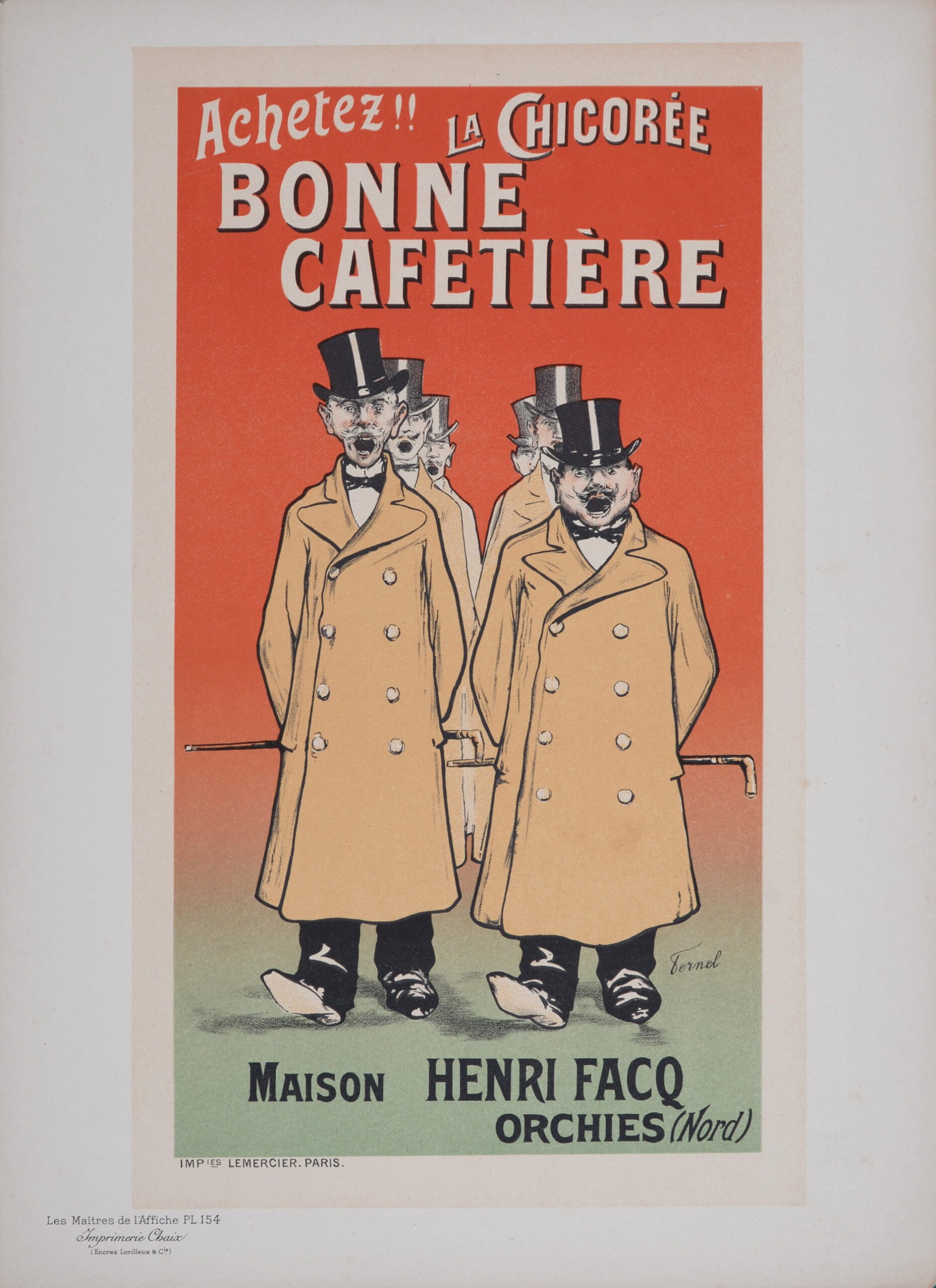 Fernel (F. Cerckel) : Les Maitres de L’Affiche - Chicoree Bonne Cafetiere, 1899: Fernel (F. Cerckel) (1872-1934) Chicoree Bonne Cafetiere, 1899 Les Maitres de L’Affiche : PL. 154 Lithograph on wove paper. Signed on the plate lower right margin. Dimensions : + Size of the sheet :
