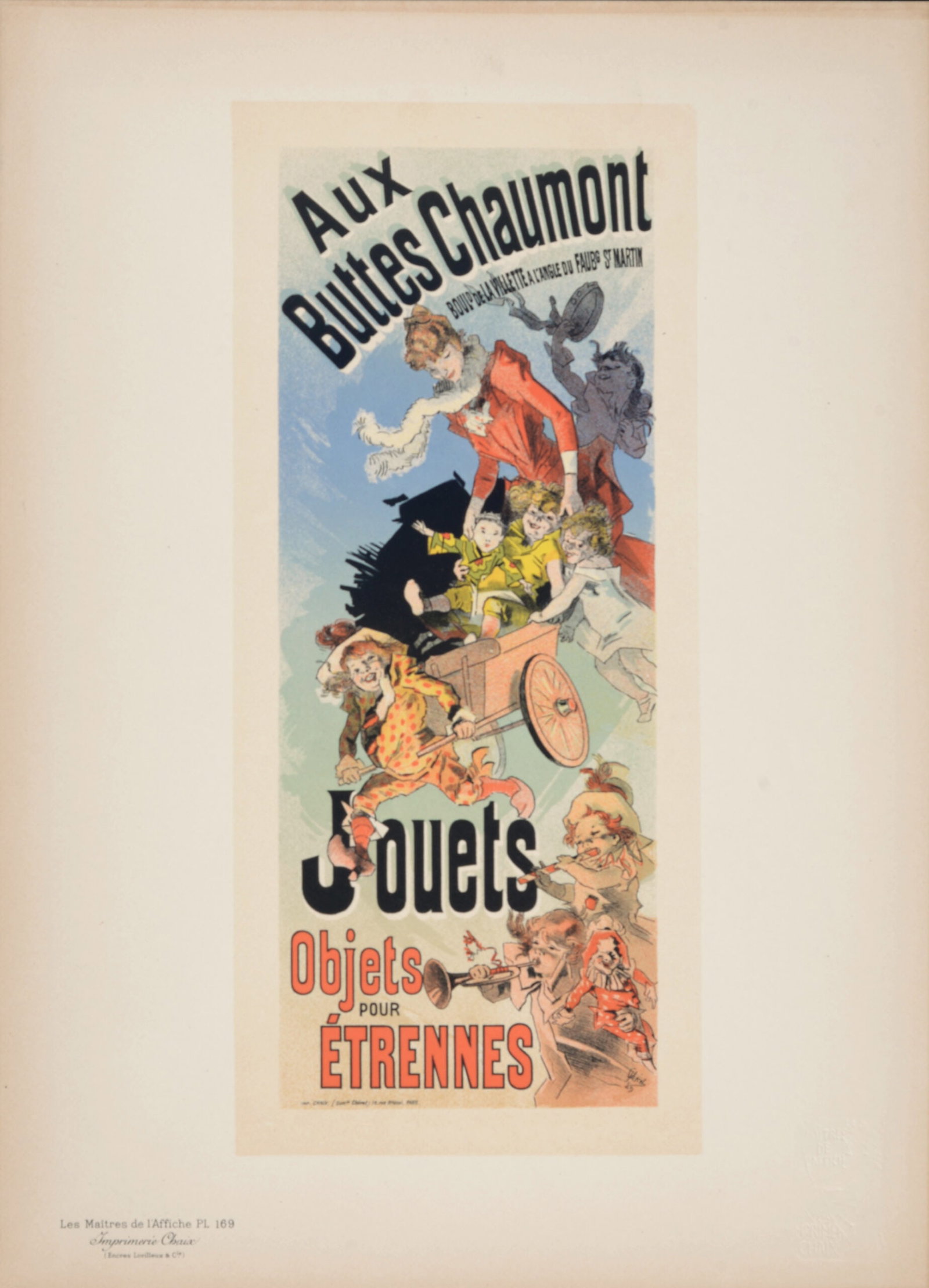 Jules Cheret - Les Maitres de l'Affiche : Aux Buttes Chaumont Jouets, 1898: Jules Cheret Aux Buttes Chaumont Jouets, 1898 Lithograph on wove paper. Les Maitres de l'Affiche - Plate: 169. Signed on the plate lower right. Blind stamp "Les Maitres de l'Affiche, Imprimerie Chaix"