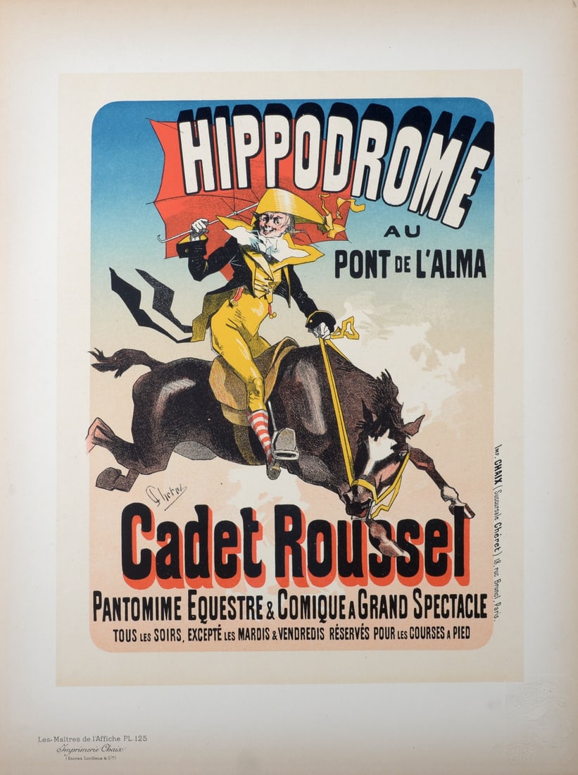 Jules Cheret - Les Maitres de l'Affiche : Hippodrome Cadet Roussel, 1898: Jules Cheret (1836-1932) Hippodrome Cadet Roussel, 1898 Les Maitres de L’Affiche : PL. 125 Lithograph on wove paper. Signed on the plate. Dimensions : + Size of the sheet : 39,4 x 28,7 cm / 15,5 x 1