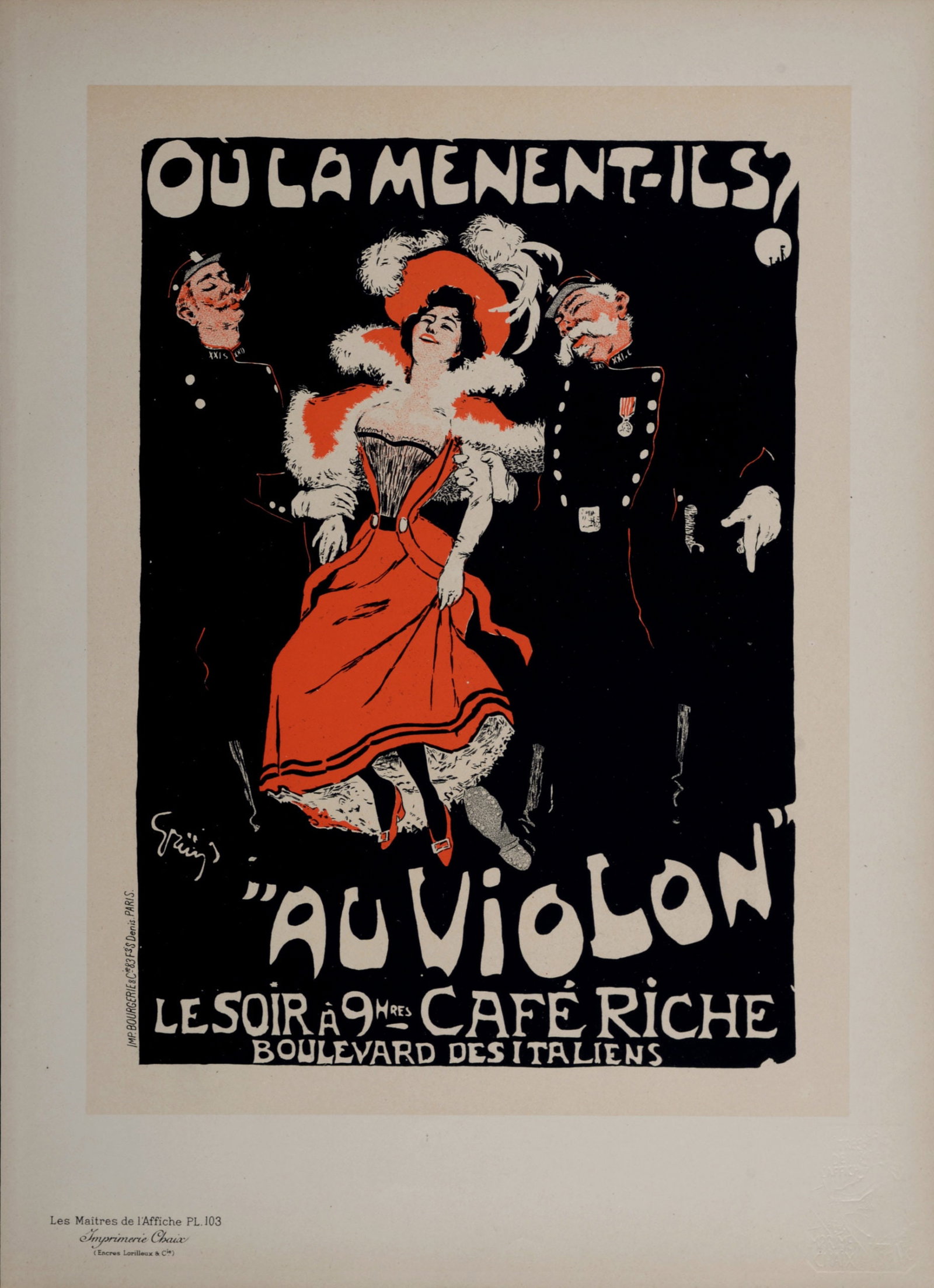 Jules. A. Grun - Les Maitres de l’Affiche : Ou la menent-ils ? Au Violon, 1898: Jules. A. Grun (1868-1934) Cafe Riche, 1898 Les Maitres de L’Affiche : PL. 103 Lithograph on wove paper. Signed on the plate lower right margin. Dimensions : + Size of the sheet : 39,4 x 28,7 cm / 1