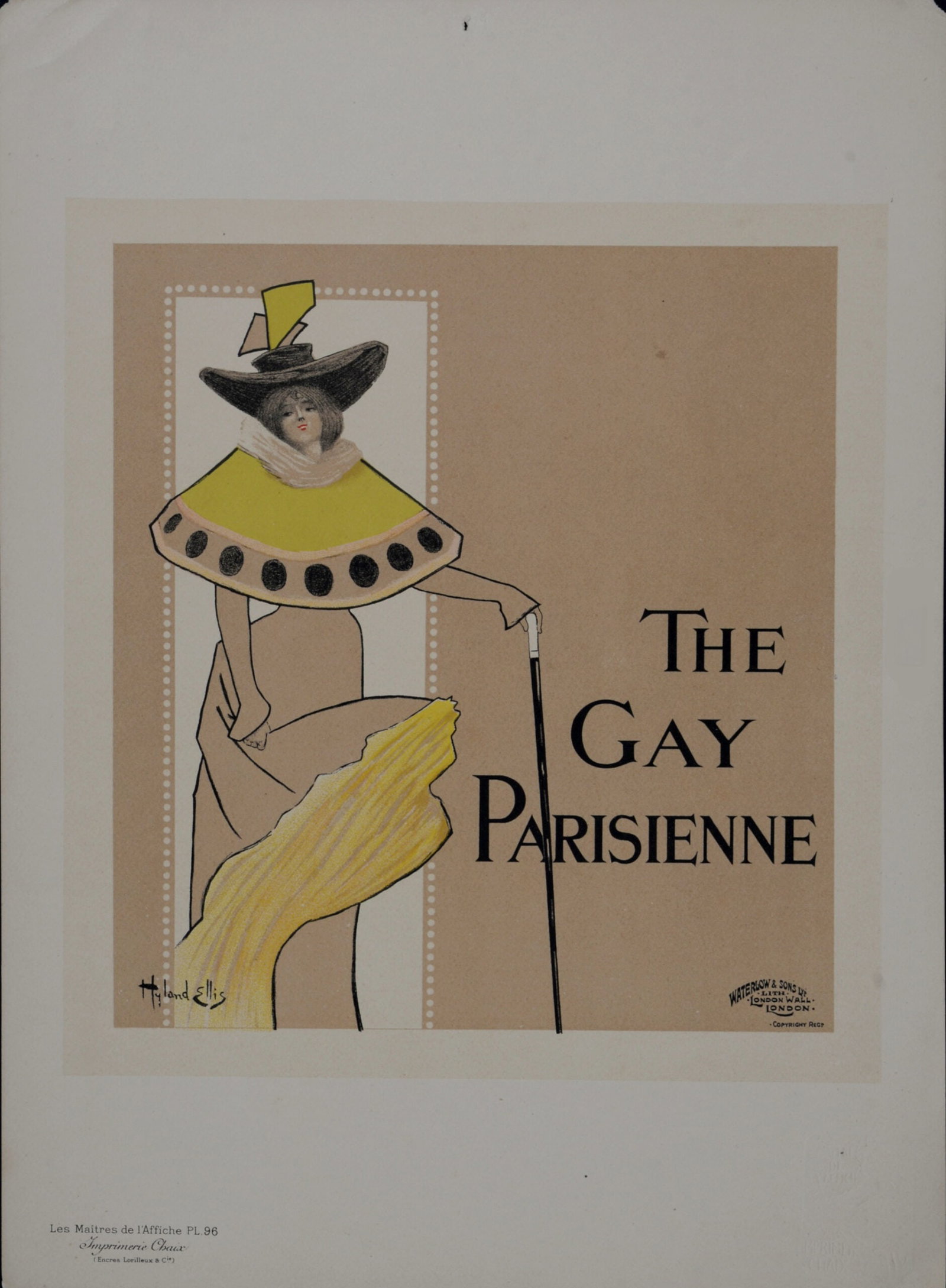 Fred Hyland : Les Maitres de L’Affiche - The Gay Parisienne, 1897: Fred Hyland & Leigh Ellis The Gay Parisienne, 1897 Les Maitres de l'Affiche : Plate #96. Lithograph on wove paper. Signed on the plate lower left. Dimensions : + Size of the sheet : 39.8 x 29 cm / 15.