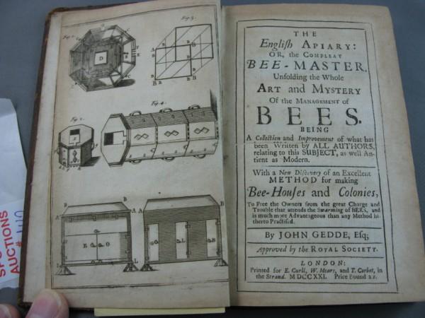 BOOK, BEE KEEPING BOOK TITLED THE ENGLISH APIARY: BOOK, BEE KEEPING BOOK TITLED THE ENGLISH APIARY: OR THE COMPLETE BEE MASTER UNFOLDING THE WHOLE ART AND MYSTERY OF THE MANAGEMENT OF BEES. BY JOHN GEDDE ESQ, PRINTED IN LONDON BY E. CURLI, W. MEADS A