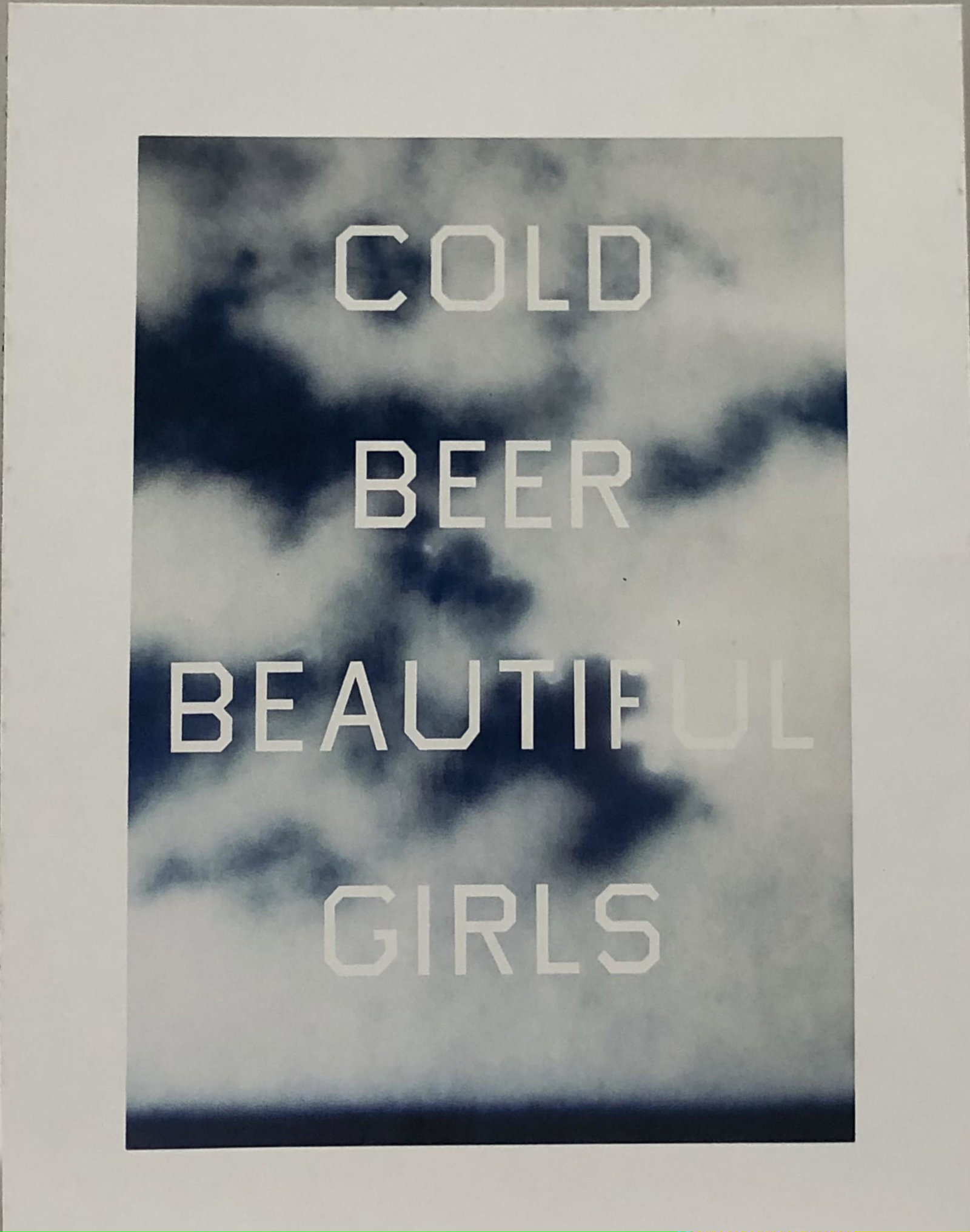 Ed Ruscha (Cold Beer Beautiful Girls) Colored Print: ED RUSCHA (B. 1937) Cold Beer Beautiful Girls Colored print on paper 11" x 8 1/3" Mounted to same sized cardstock