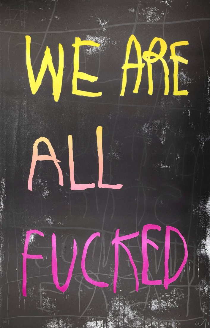 CB HOYO 'We Are All Fucked' (XL) 5-color Lithograph (1 of 8)