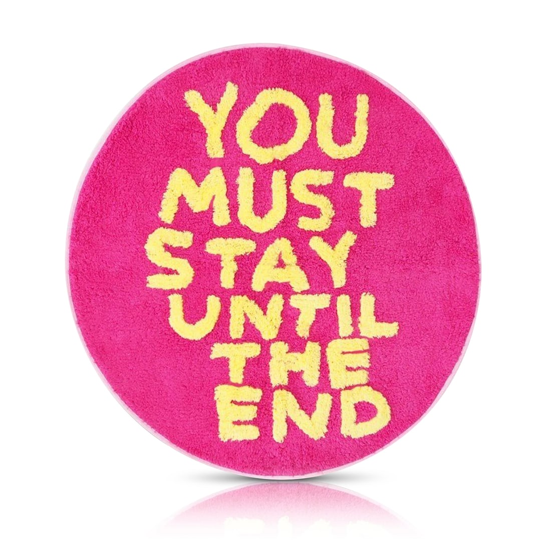 DAVID SHRIGLEY 'You Must Stay' (2019) Floor Rug/Mat: 'You Must Stay Until the End' by David Shrigley, 2019 27.5 Inches diameter. 70 Centimeters diameter. 27.5 x 4.5 x 2 Inches (package Shaggy cotton/polyester mix. Stunning pink and yellow coloring in th