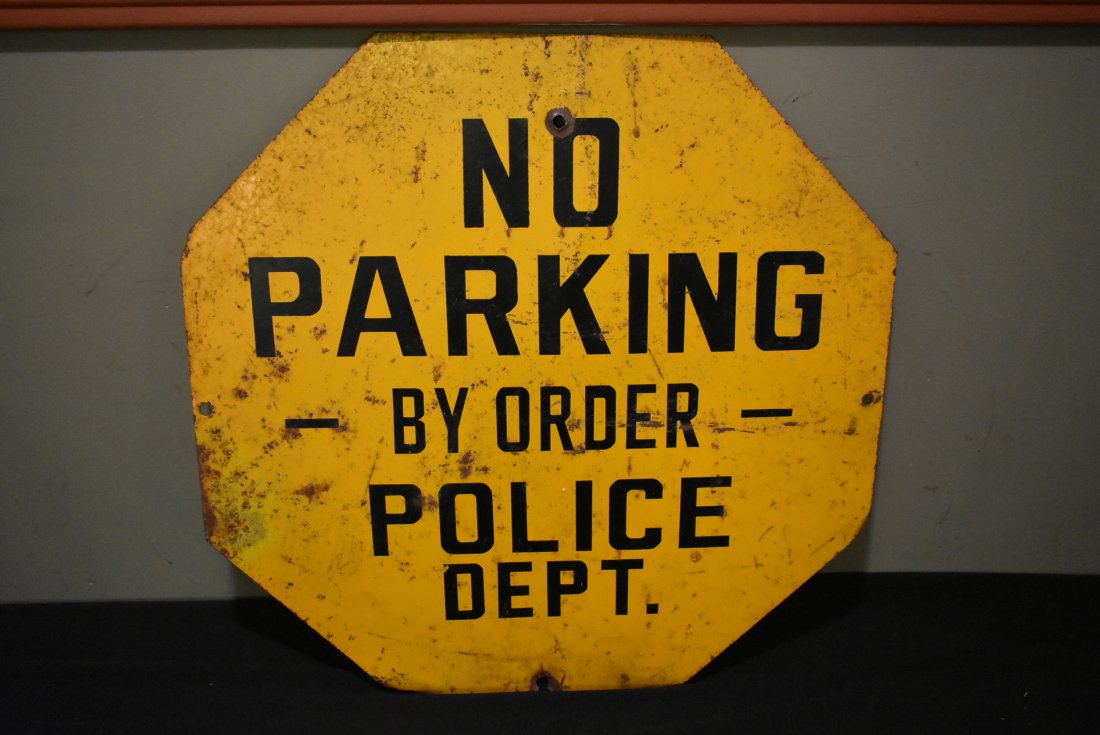 Vintage 2-Sided Sign "No Parking by Order of the Police Dept": Vintage 2-Sided Sign, "No Parking by Order of the Police Dept". It measures 18" x 18"
