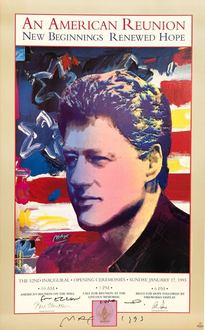 Peter Max - Bill Clinton 1993 Inaugural: Peter Max (b. 1937, German/American) - Bill Clinton 1993 Inauguration Celebration Poster on board, hand signed and dated by the artist. Rare piece includes plate signatures of Bill Clinton and Al Gore