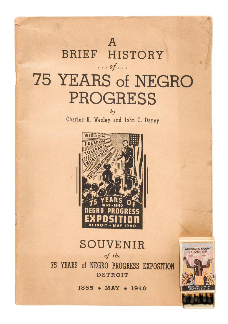 1940 "Negro Expositions" memorabilia, Detroit and: Heading: (African-American, 1940) Author: Wesley, Charles H. and John C. Dancy Title: A Brief History of 75 Years of Negro Progress / Souvenir of the… Negro Progress Exposition, Detroit, May 1940 Pl