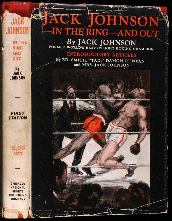Jack Johnson - In the Ring - And Out: Author: Johnson, Jack 259 pp. With Introductory Articles by "Tad", Ed. W. Smith, Damon Runyon and Mrs. Jack Johnson. Illustrated with drawings by Edwin William Krauter, including frontispiece; photo p