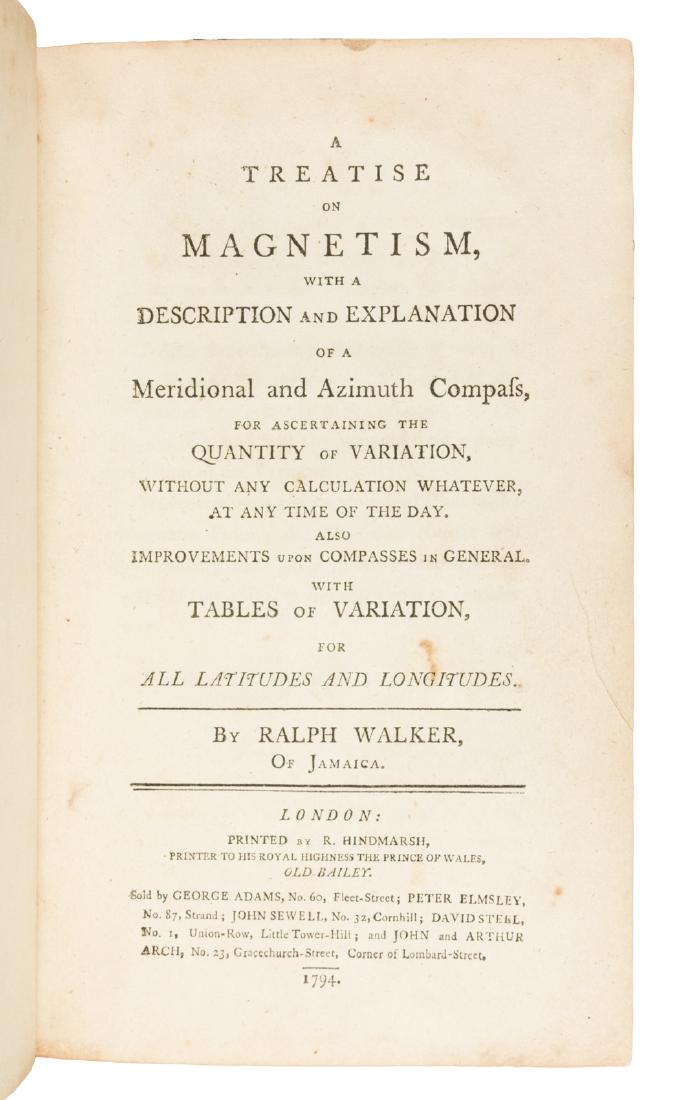 Ralph Walker of Jamaica on Magnetism: Heading: Author: Walker, Ralph Title: A Treatise on Magnetism, with a Description and Explanation of a Meridional and Azimuth Compass, for Ascertaining the Quantity of Variation, Without any Calculati