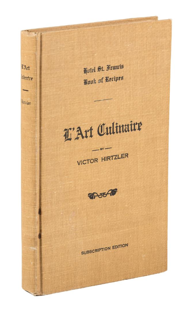 Hotel St. Francis Recipes by Victor Hirtzler: Heading: (Cookery - Hotel St. Francis) Author: Hirtzler, Chef Victor Title: Hotel St. Francis Book of Recipes and Model Menus: L'Art Culinaire Place Published: San Francisco Publisher:Putney Haight