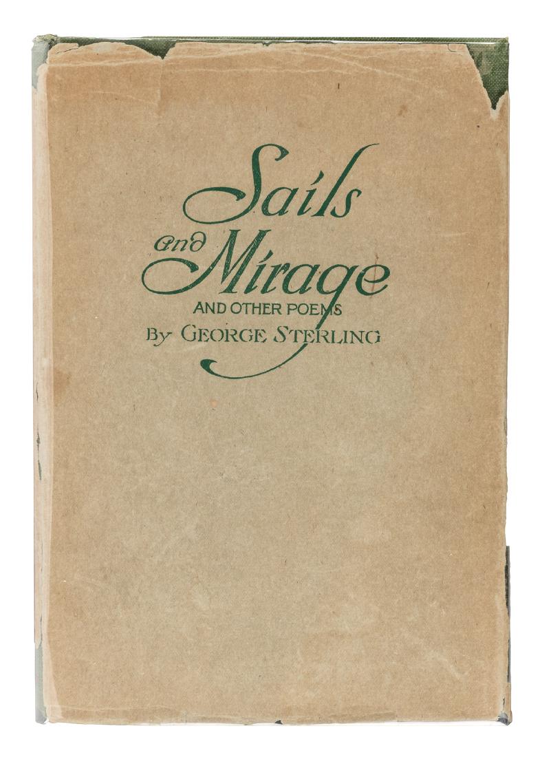 Sterling's Sails, inscribed & with dust jacket: Heading: Author: Sterling, George Title: Sails and Mirage and Other Poems Place Published: San Francisco Publisher:A.M. Robertson Date Published: 1921 Description: Green cl