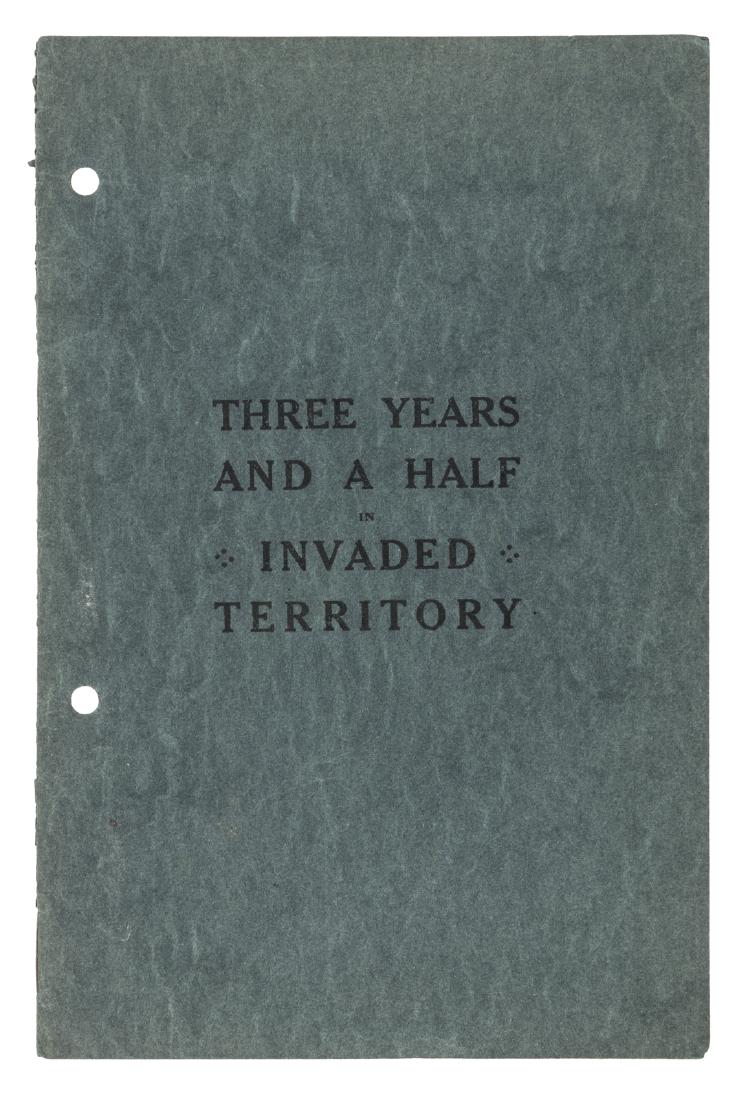 Three years and a half in Invaded Territory: Heading: Author: Motte, Eugene Title: Three Years and a Half in Invaded Territory Place Published: Liverpool Publisher:C. & H. Ratcliffe Date Published: 1918 Description: 2