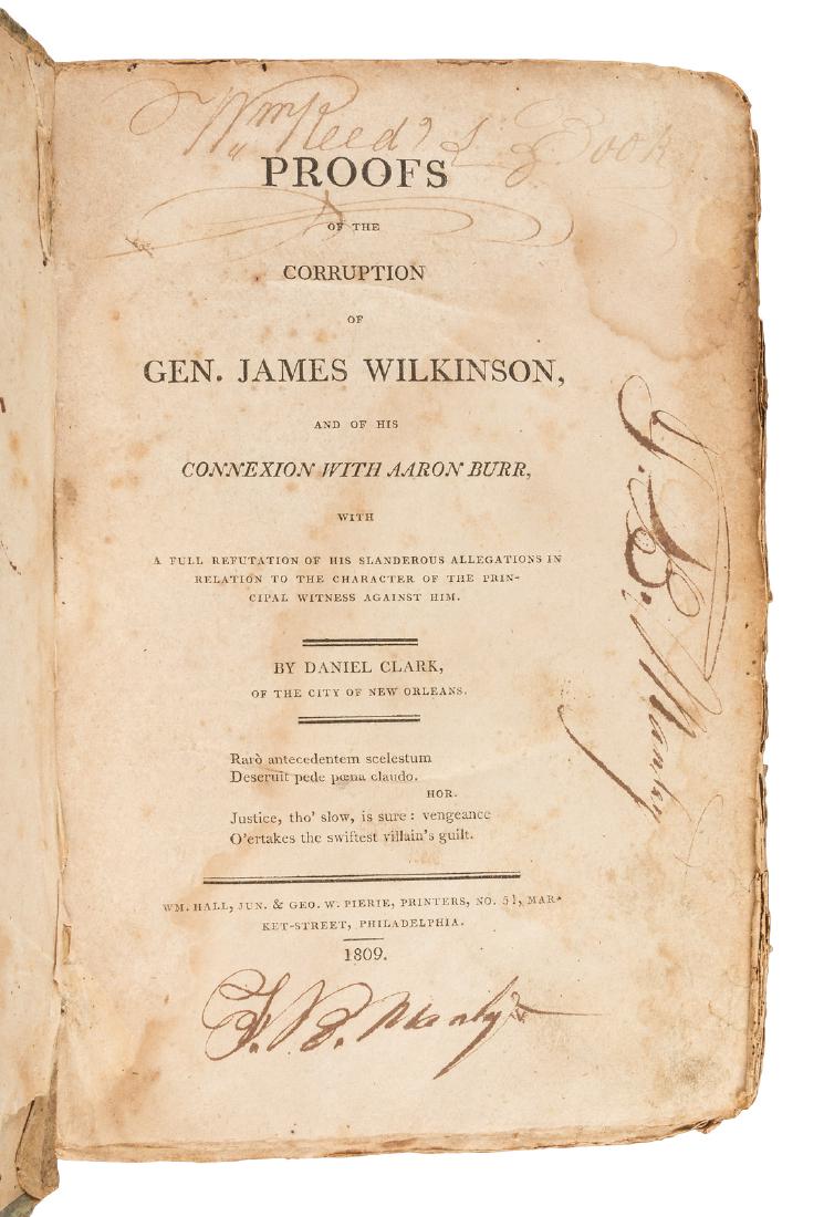Proof of the Corruption of Gen. James Wilkinson: Heading: Author: Clark, Daniel Title: Proofs of the Corruption of Gen. James Wilkinson, and of his Connexion [Sic] with Aaron Burr Place Published: Philadelphia Publisher:Wm. Hall Date Published