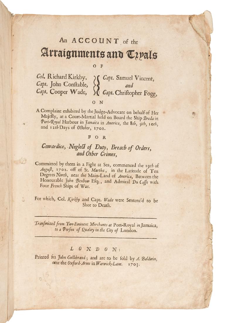 Court Martial of Richard Kirkby & John Constable 1702: Heading: (West Indies) Author: Title: An Account of the Arraignments and Tryals of Col. Richard Kirkby, Capt. John Constable...For Cowardice, Neglect of Duty, Breach of Orders, and Other Crimes, Comm