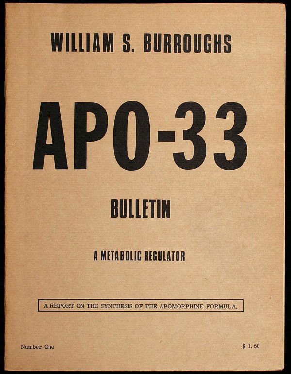 APO-33 Bulletin: A Metabolic Regulator - A Report: Author: Burroughs, William S. 19 [i.e. 20] pp. Compiled by Mary Beach & Claude Pélieu. Corrected typescript facsimile, the text in 3 columns. 11x8½, tan wrappers. First Burroughs approved edition. M