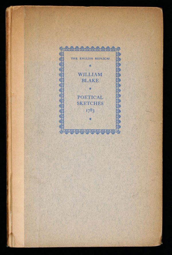 Steinbeck's copy Blake Poems signed book: Author: Blake, William The English Replicas: William Blake, Poetical Sketches, 1783 - Steinbeck's copy [6], 70 pp. With facsimile title and text. 8¾x5¾, original printed gray paper over boards. John