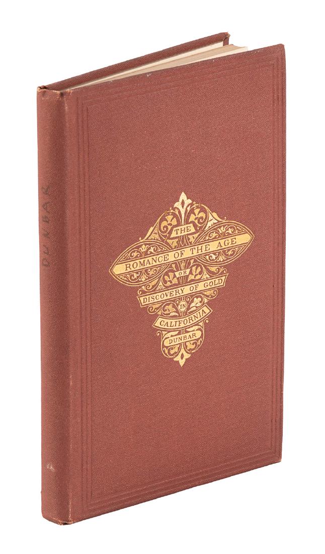 Edward Dunbar's Gold Rush Account: Heading: Author: Dunbar, Edward E. Title: The Romance of the Age; or, the Discovery of Gold in California Place Published: New York Publisher:D. Appleton & Company Date Published: 1867