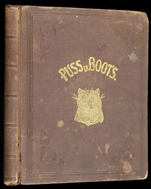 1844 Edition of Puss In Boots: Title: Puss in Boots, and The Marquis of Carabas Author: Osgood, Frances S. Description: 43 pp. 12 lithograph plates after designs by Otto Speckter. (8vo) 6¾x5½, original brown cloth stamped in gilt