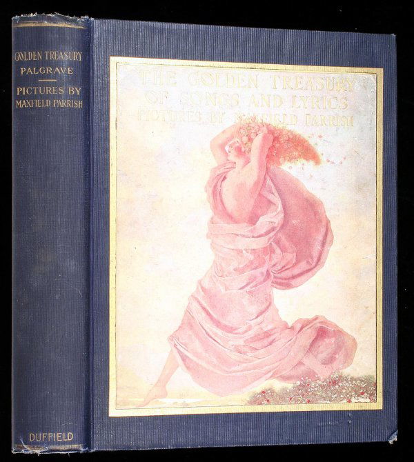 Golden Treasury Maxfield Parrish Illustrations: Title: A Golden Treasury of Songs and Lyrics Author: Palgrave, Francis Turner Description: Illustrated by Maxfield Parrish with 8 color plates, captioned tissue guards. 9½x7, original blue cloth, spi