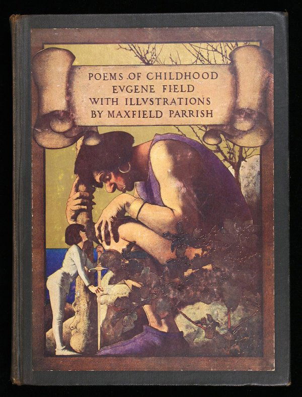 Poems of Childhood Maxfield Parrish illustrations: Title: Poems of Childhood Author: Field, Eugene Description: Illustrated by Maxfield Parrish with color pictorial title plus 8 color plates. (4to) 9¼x7, black cloth with color pictorial cover label,