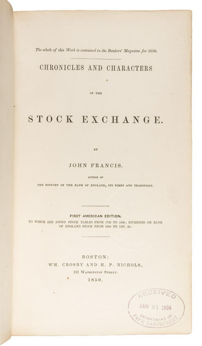 1850 Chronicles and Characters of the Stock Exchange: Heading: Author: Francis, John and Daniel Defoe Title: Chronicles and Characters of the Stock Exchange (with Defoe's Anatomy of Exchange Alley as an Appendix) Place Published: Boston Publisher:Wm. Cro