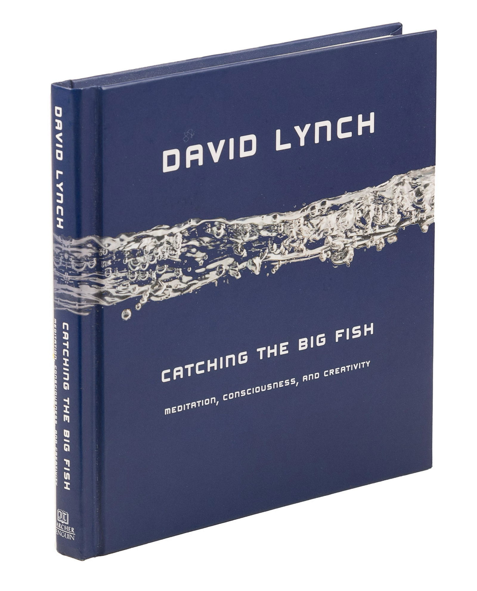Signed by David Lynch: Heading: Author: Lynch, David Title: Catching the Big Fish: Meditation, Consciousness, and Creativity Place Published: New York Publisher:Jeremy P. Tarcher/Penguin Date Published: 2006