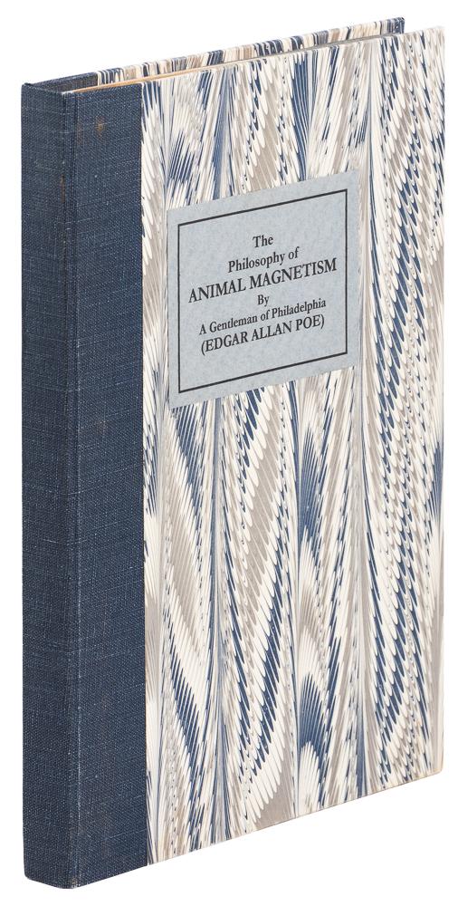 The Philosophy of Animal Magnetism, Poe (allegedly): Heading: (Poe, Edgar Allan) Author: A Gentleman of Philadelphia (Edgar Allan Poe) Title: The Philosophy of Animal Magnetism Place Published: Philadelphia Publisher:[Press of Patterson & White Co.] <