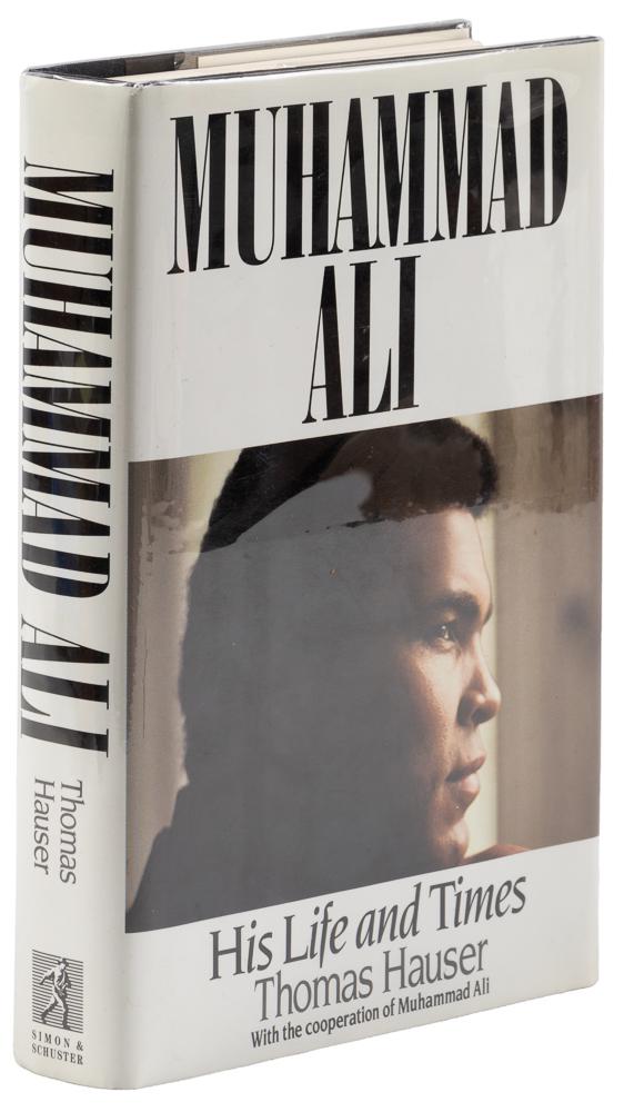 Signed by Muhammad Ali: Heading: (Ali, Muhammad) Author: Hauser, Thomas with the Cooperation of Muhammad Ali Title: Muhammad Ali: His Life and Times Place Published: New York Publisher:Simon & Schuster Date Published: <