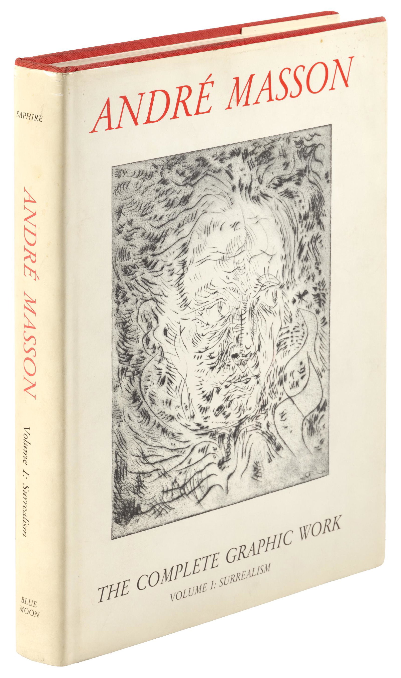 Signed by Larry Saphire with inscription: Heading: (Masson, André) Author: Saphire, Lawrence Title: André Masson: The Complete Graphic Work - Volume I: Surrealism Place Published: New York Publisher:Blue Moon Press Date Published: [1