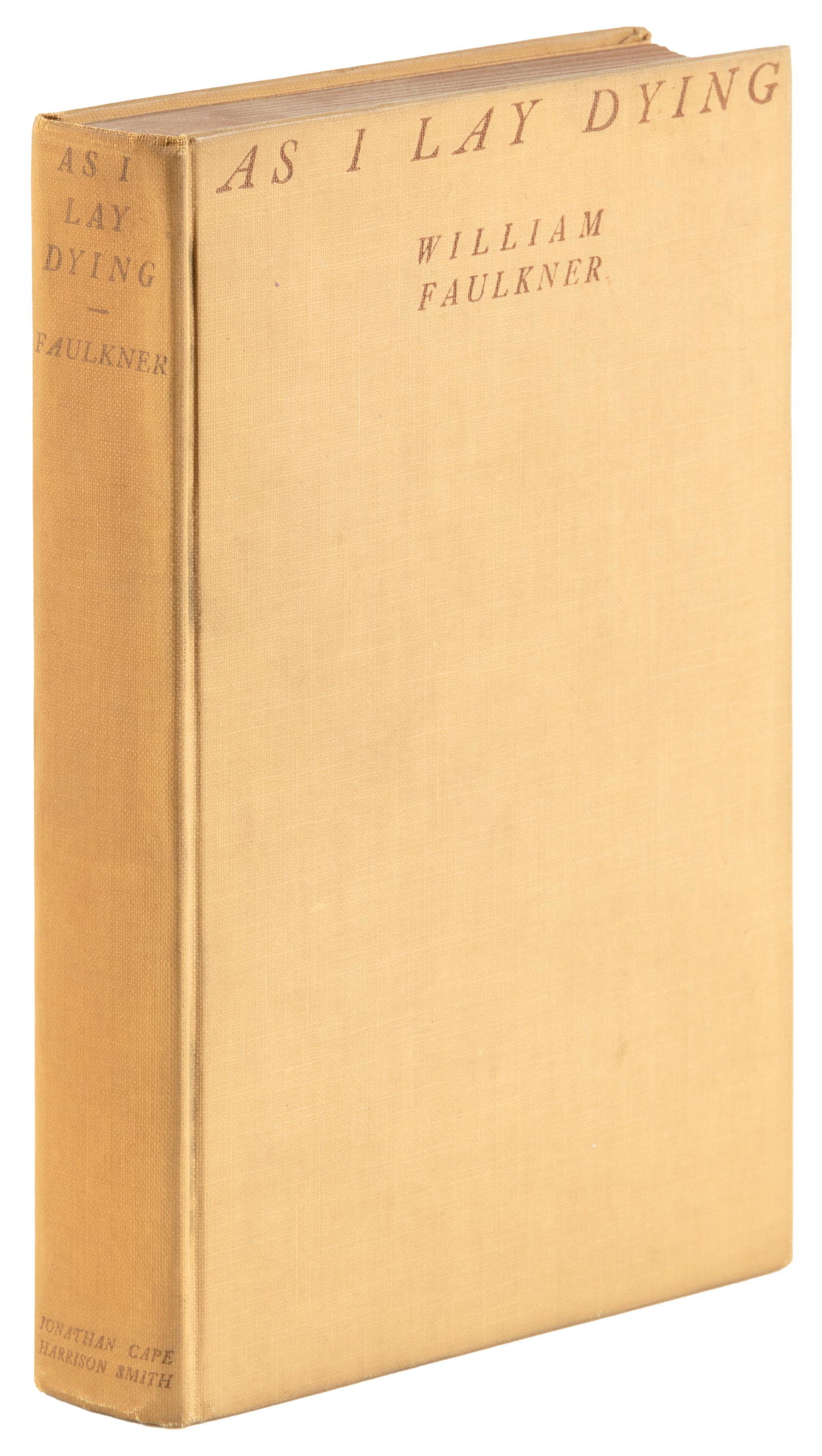 As I Lay Dying by Faulkner, 1st Edition: Heading: Author: Faulkner, William Title: As I Lay Dying Place Published: New York Publisher:Jonathan Cape: Harrison Smith Date Published: [1930] Description: 18.6x12.5 cm (7¼x5