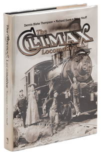 The Climax Locomotive signed 1/750: Heading: (Railroads) Author: Thompson, Dennis Blake, Richard Dunn, Steve Hauff et al. Title: The Climax Locomotive Place Published: Arlington, WA Publisher:Oso Publishing Date Published: 2002