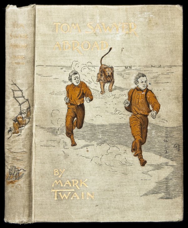 Mark Twain Tom Sawyer Abroad 1st Edn: Title: Tom Sawyer Abroad Author: Twain, Mark Description: 219, + [4] ad pp. Illustrations, including frontispiece and plates, by Dan Beard. (8vo) 8x5¾, original gilt-lettered pictorial tan cloth. Fir