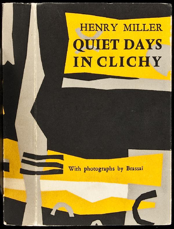 Quiet Days in Clichy 1st in wrapper Henry Miller: Title: Quiet Days in Clichy Author: Miller, Henry Description: Photograph illustrations by Brassai. 17x10.5 cm. (6¾x4"), black, yellow, gray and white illustrated wrappers. First Edition.Beautiful ph