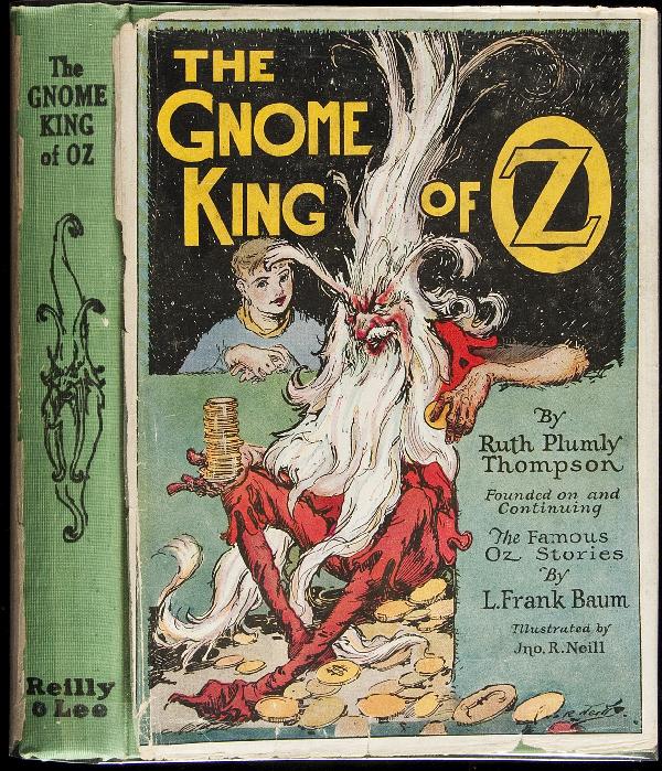 The Gnome King of Oz First Edition: Title: The Gnome King of Oz Author: Thompson, Ruth Plumly Description: 282 pp. Illustrated with 12 color plates by John R. Neill. 8¾x6½, bright emerald cloth, pictorial cover label; black & white pi