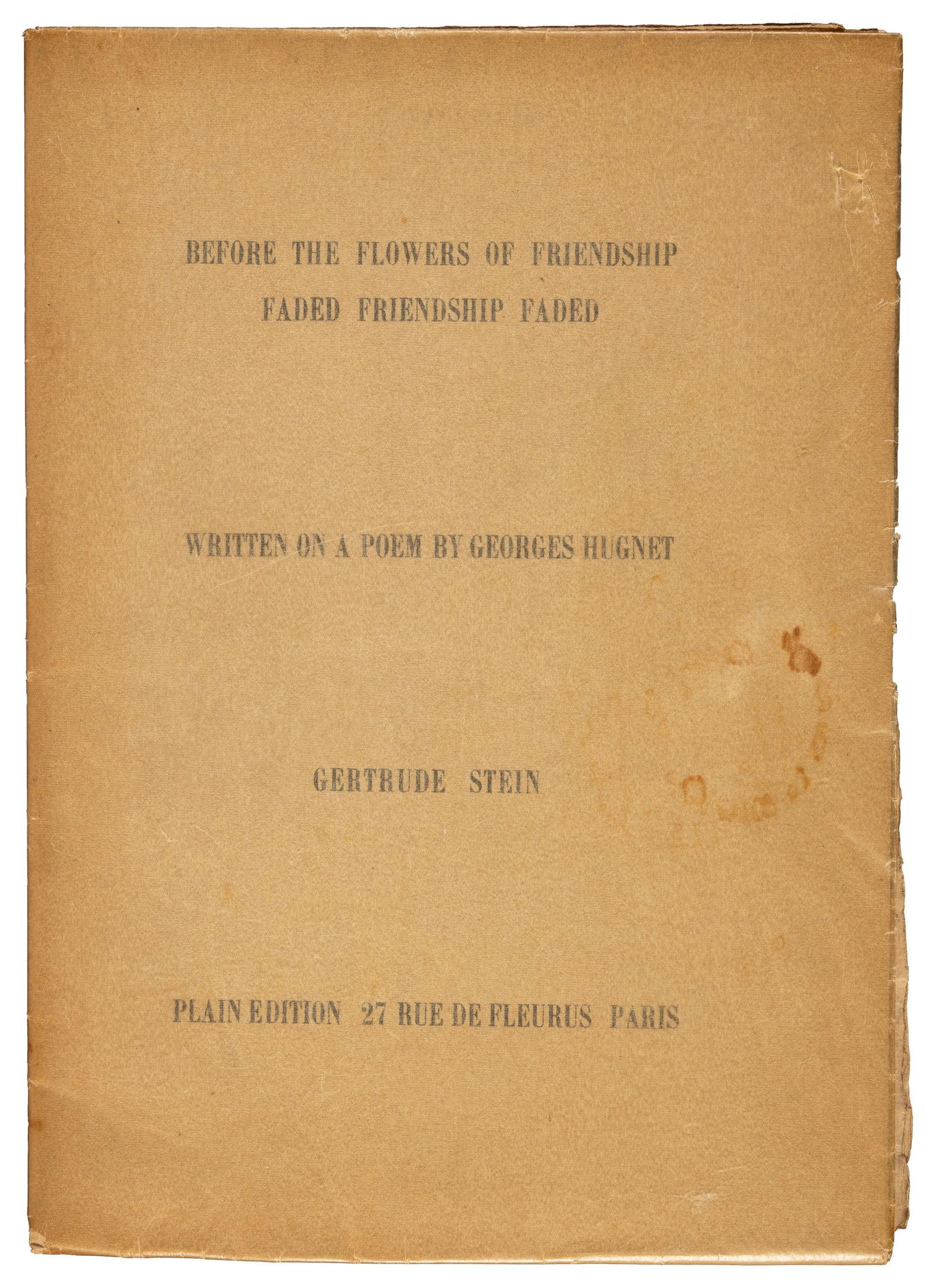 Scarce Gertrude Stein 1/100 signed: Heading: Author: Stein, Gertrude Title: Before the Flowers of Friendship Faded Friendship Faded: Written on a Poem by Georges Hugnet Place Published: Paris Publisher:Plain Edition Date Published