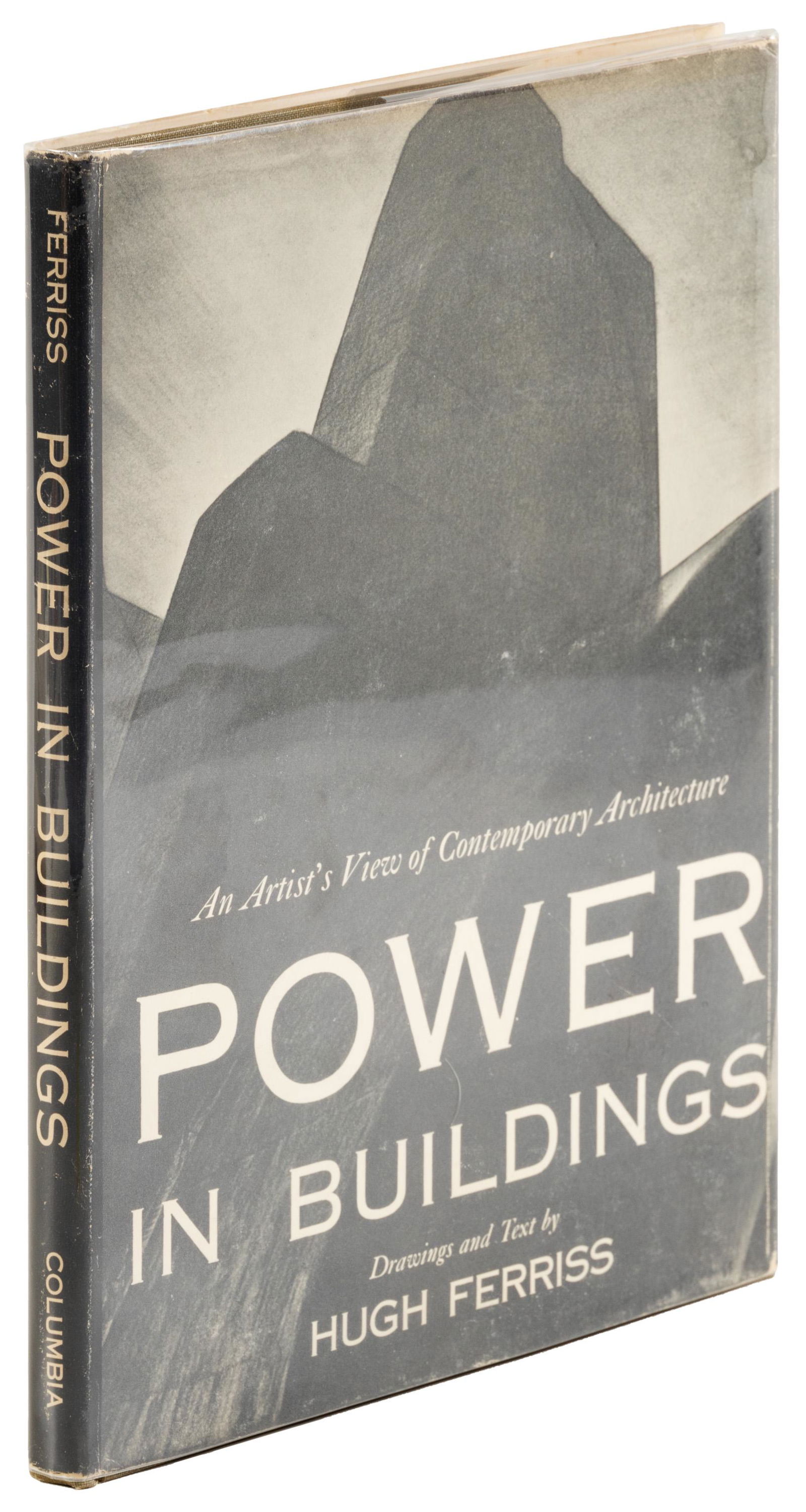 Hugh Ferriss Power In Buildings: Heading: Author: Ferriss, Hugh Title: Power In Buildings: An Artist's View of Contemporary Architecture Place Published: New York Publisher:Columbia University Press Date Published: 1953